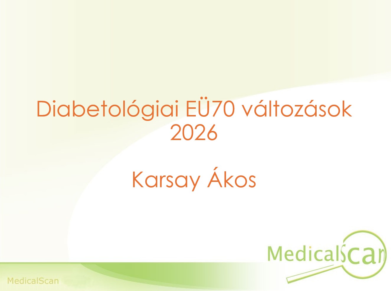 Karsay Ákos – Diabetológiai EÜ70 változások 2026